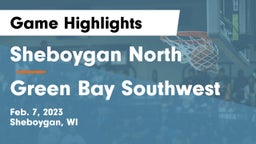 Sheboygan North  vs Green Bay Southwest  Game Highlights - Feb. 7, 2023