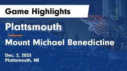 Plattsmouth  vs Mount Michael Benedictine Game Highlights - Dec. 2, 2023