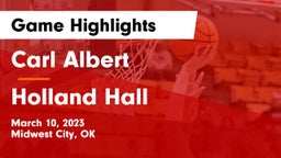 Carl Albert   vs Holland Hall  Game Highlights - March 10, 2023