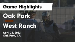 Oak Park  vs West Ranch  Game Highlights - April 23, 2022