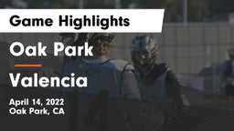 Oak Park  vs Valencia  Game Highlights - April 14, 2022