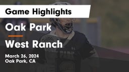 Oak Park  vs West Ranch  Game Highlights - March 26, 2024