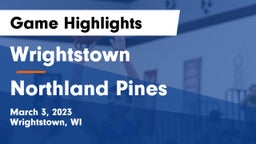 Wrightstown  vs Northland Pines  Game Highlights - March 3, 2023