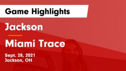 Jackson  vs Miami Trace  Game Highlights - Sept. 28, 2021