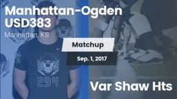 Matchup: Manhattan-Ogden vs. Var Shaw Hts 2017