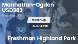 Matchup: Manhattan-Ogden vs. Freshman Highland Park 2017