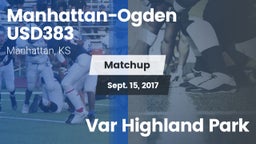 Matchup: Manhattan-Ogden vs. Var Highland Park 2017