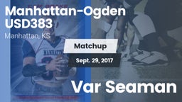 Matchup: Manhattan-Ogden vs. Var Seaman 2017