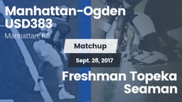 Matchup: Manhattan-Ogden vs. Freshman Topeka Seaman 2017