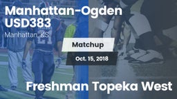 Matchup: Manhattan-Ogden vs. Freshman Topeka West 2018