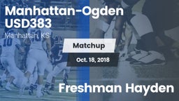 Matchup: Manhattan-Ogden vs. Freshman Hayden 2018