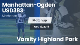 Matchup: Manhattan-Ogden vs. Varsity Highland Park 2018