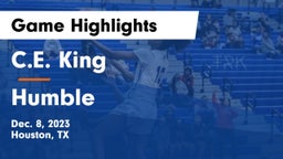 C.E. King  vs Humble  Game Highlights - Dec. 8, 2023