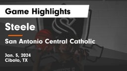 Steele  vs San Antonio Central Catholic  Game Highlights - Jan. 5, 2024