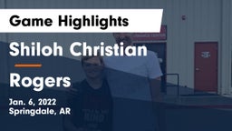 Shiloh Christian  vs Rogers Game Highlights - Jan. 6, 2022