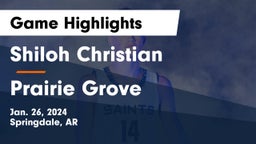 Shiloh Christian  vs Prairie Grove  Game Highlights - Jan. 26, 2024
