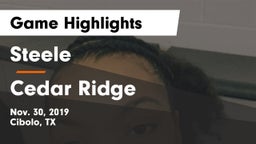 Steele  vs Cedar Ridge  Game Highlights - Nov. 30, 2019