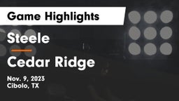 Steele  vs Cedar Ridge  Game Highlights - Nov. 9, 2023