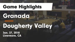 Granada  vs Dougherty Valley  Game Highlights - Jan. 27, 2018