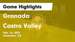 Granada  vs Castro Valley  Game Highlights - Feb. 14, 2023