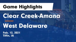 Clear Creek-Amana vs West Delaware  Game Highlights - Feb. 12, 2021