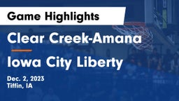 Clear Creek-Amana vs Iowa City Liberty  Game Highlights - Dec. 2, 2023