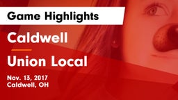 Caldwell  vs Union Local  Game Highlights - Nov. 13, 2017