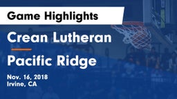 Crean Lutheran  vs Pacific Ridge  Game Highlights - Nov. 16, 2018