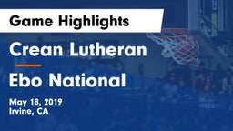 Crean Lutheran  vs Ebo National Game Highlights - May 18, 2019