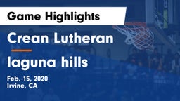 Crean Lutheran  vs laguna hills Game Highlights - Feb. 15, 2020