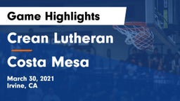 Crean Lutheran  vs Costa Mesa  Game Highlights - March 30, 2021