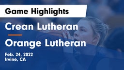 Crean Lutheran  vs Orange Lutheran  Game Highlights - Feb. 24, 2022