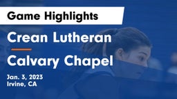 Crean Lutheran  vs Calvary Chapel  Game Highlights - Jan. 3, 2023