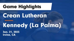 Crean Lutheran  vs Kennedy (La Palma) Game Highlights - Jan. 21, 2023