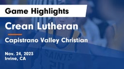 Crean Lutheran  vs Capistrano Valley Christian  Game Highlights - Nov. 24, 2023