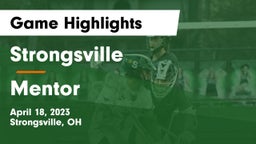 Strongsville  vs Mentor  Game Highlights - April 18, 2023