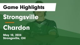 Strongsville  vs Chardon  Game Highlights - May 10, 2024