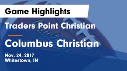 Traders Point Christian  vs Columbus Christian Game Highlights - Nov. 24, 2017