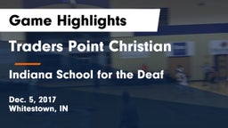 Traders Point Christian  vs Indiana School for the Deaf Game Highlights - Dec. 5, 2017