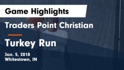 Traders Point Christian  vs Turkey Run Game Highlights - Jan. 5, 2018