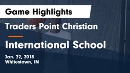 Traders Point Christian  vs International School Game Highlights - Jan. 22, 2018