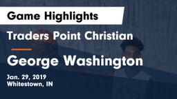 Traders Point Christian  vs George Washington  Game Highlights - Jan. 29, 2019