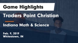 Traders Point Christian  vs Indiana Math & Science Game Highlights - Feb. 9, 2019