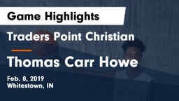 Traders Point Christian  vs Thomas Carr Howe  Game Highlights - Feb. 8, 2019