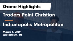 Traders Point Christian  vs Indianapolis Metropolitan Game Highlights - March 1, 2019