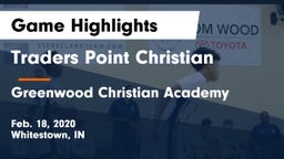 Traders Point Christian  vs Greenwood Christian Academy  Game Highlights - Feb. 18, 2020