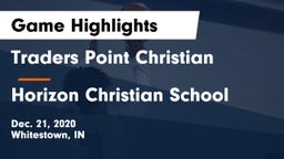 Traders Point Christian  vs Horizon Christian School Game Highlights - Dec. 21, 2020