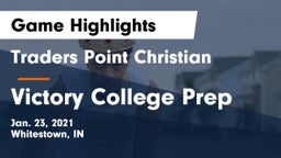 Traders Point Christian  vs Victory College Prep Game Highlights - Jan. 23, 2021