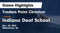 Traders Point Christian  vs Indiana Deaf School Game Highlights - Nov. 28, 2023