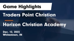 Traders Point Christian  vs Horizon Christian Academy Game Highlights - Dec. 12, 2023